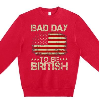 Funny 4th Of July Bad Day To Be British Premium Crewneck Sweatshirt