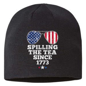 Funny 4th Of July Spilling The Tea Since 1773 American Flag Sustainable Beanie