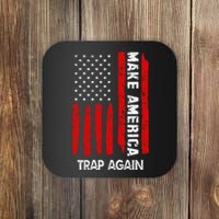 Forth 4th Of July Gift Funny Outfit Make America Trap Again Coaster