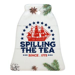 Funny 4th Of July Spilling The Tea Since 1773 Fourth Of July Ceramic Bell Ornament