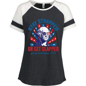 Funny 4th of July Shirt Washington Stay Strapped Get Clapped Enza Ladies Jersey Colorblock Tee