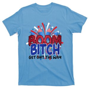 Fireworks 4th Of July Boom Bitch Get Out The Way Gift T-Shirt