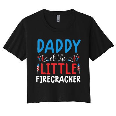 funny 4th of july for daddy little firecracker Women's Crop Top Tee