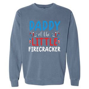 funny 4th of july for daddy little firecracker Garment-Dyed Sweatshirt