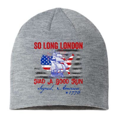 Funny 4th Of July So Long London Had A Good Run Sustainable Beanie