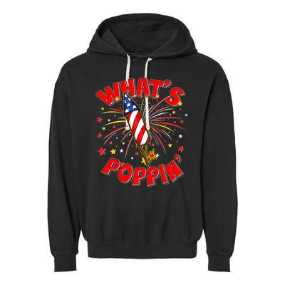 Funny 4th Of July What's Poppin Fireworks Rocket Garment-Dyed Fleece Hoodie