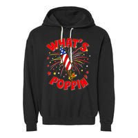 Funny 4th Of July What's Poppin Fireworks Rocket Garment-Dyed Fleece Hoodie