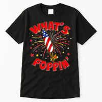 Funny 4th Of July What's Poppin Fireworks Rocket Tall T-Shirt
