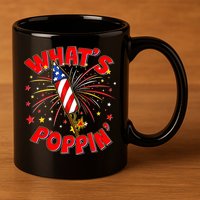Funny 4th Of July What's Poppin Fireworks Rocket 11oz C Handle Ceramic Mug