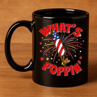 Funny 4th Of July What's Poppin Fireworks Rocket 11oz C Handle Ceramic Mug