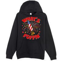 Funny 4th Of July What's Poppin Fireworks Rocket Premium Pullover Hoodie