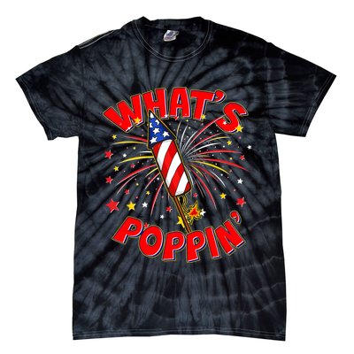 Funny 4th Of July What's Poppin Fireworks Rocket Tie-Dye T-Shirt