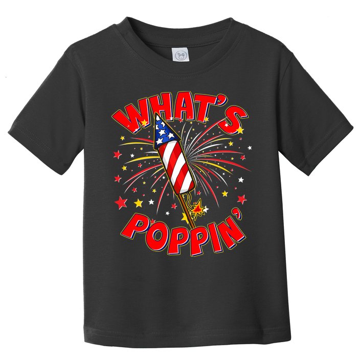 Funny 4th Of July What's Poppin Fireworks Rocket Toddler T-Shirt