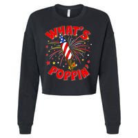 Funny 4th Of July What's Poppin Fireworks Rocket Cropped Pullover Crew