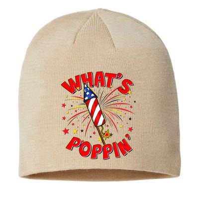 Funny 4th Of July What's Poppin Fireworks Rocket Sustainable Beanie