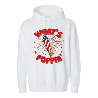 Funny 4th Of July What's Poppin Fireworks Rocket Garment-Dyed Fleece Hoodie