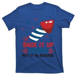 Funny 4th Of July Us Flag Back It Up Terry Put It In Reverse Funny Gift T-Shirt