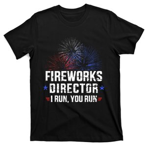 Funny 4th Of July Fireworks Director I Run You Run T-Shirt