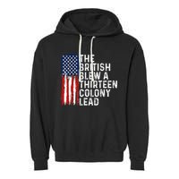 Funny 4th Of July The British Blew A 13 Colony Lead Retro Garment-Dyed Fleece Hoodie