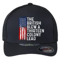 Funny 4th Of July The British Blew A 13 Colony Lead Retro Flexfit Unipanel Trucker Cap