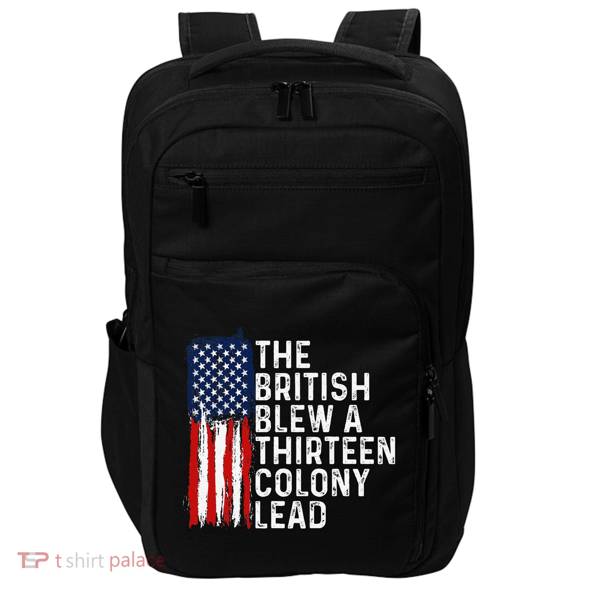 Funny 4th Of July The British Blew A 13 Colony Lead Retro Impact Tech Backpack