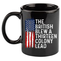 Funny 4th Of July The British Blew A 13 Colony Lead Retro 11oz C Handle Ceramic Mug