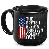 Funny 4th Of July The British Blew A 13 Colony Lead Retro 15oz Campfire Ceramic Mug