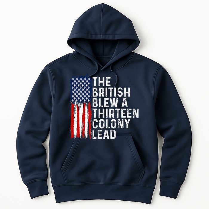 Funny 4th Of July The British Blew A 13 Colony Lead Retro Hoodie