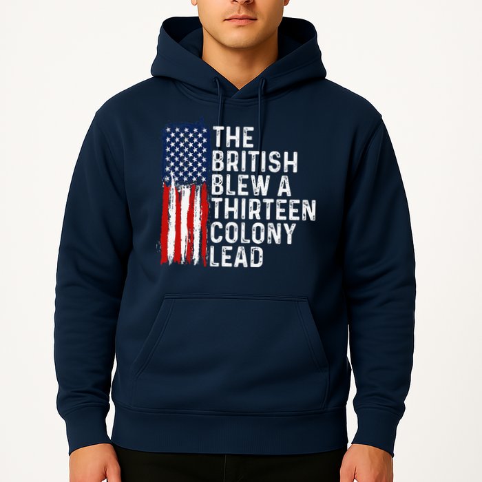 Funny 4th Of July The British Blew A 13 Colony Lead Retro Hoodie