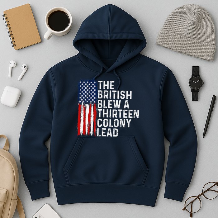 Funny 4th Of July The British Blew A 13 Colony Lead Retro Hoodie