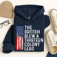 Funny 4th Of July The British Blew A 13 Colony Lead Retro Hoodie