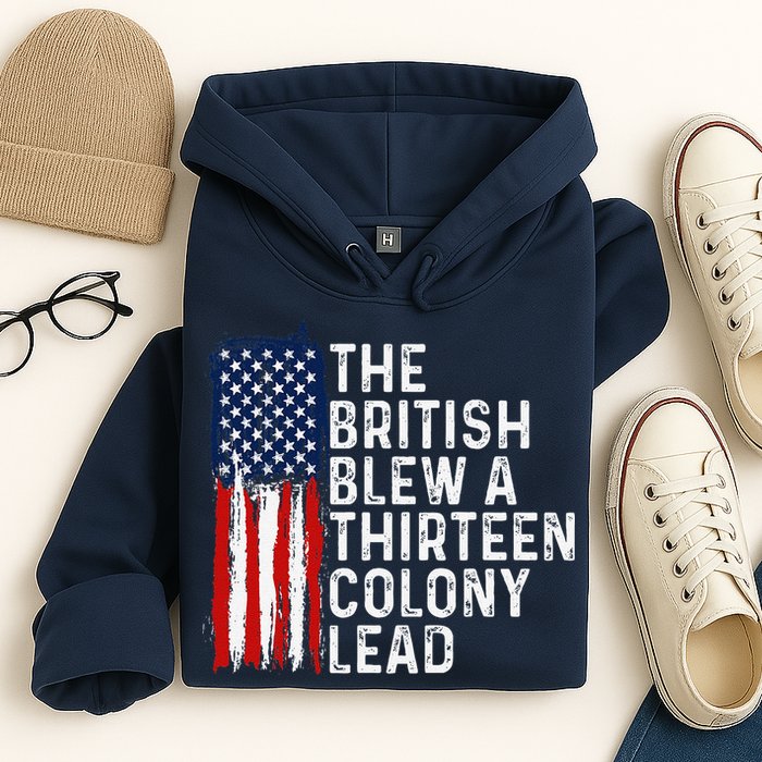Funny 4th Of July The British Blew A 13 Colony Lead Retro Hoodie