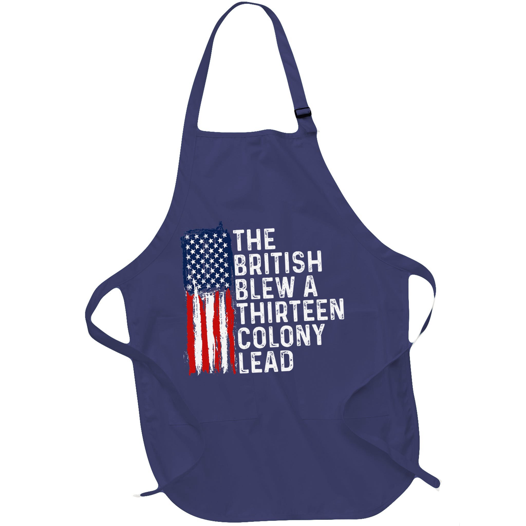 Funny 4th Of July The British Blew A 13 Colony Lead Retro Apron