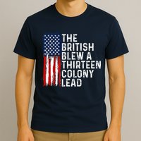 Funny 4th Of July The British Blew A 13 Colony Lead Retro T-Shirt