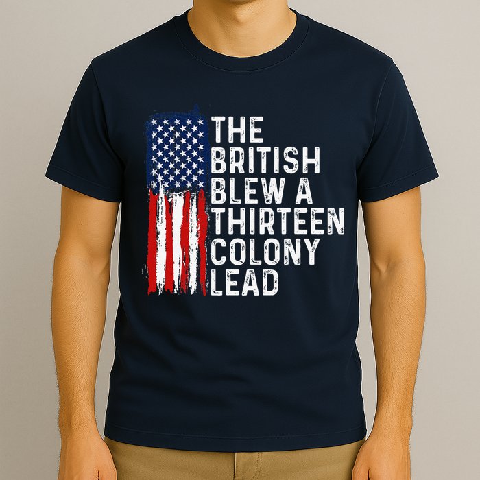 Funny 4th Of July The British Blew A 13 Colony Lead Retro T-Shirt