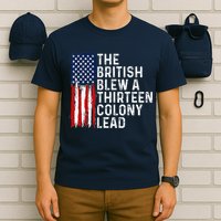Funny 4th Of July The British Blew A 13 Colony Lead Retro T-Shirt