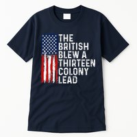 Funny 4th Of July The British Blew A 13 Colony Lead Retro Tall T-Shirt