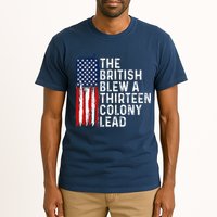 Funny 4th Of July The British Blew A 13 Colony Lead Retro Tall T-Shirt