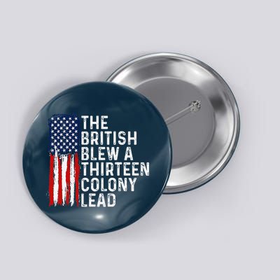 Funny 4th Of July The British Blew A 13 Colony Lead Retro Button
