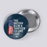 Funny 4th Of July The British Blew A 13 Colony Lead Retro Button