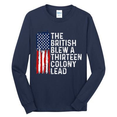 Funny 4th Of July The British Blew A 13 Colony Lead Retro Tall Long Sleeve T-Shirt