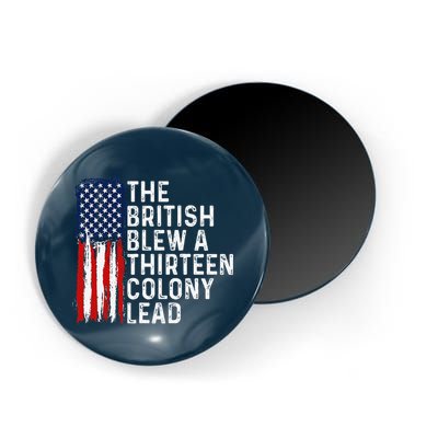 Funny 4th Of July The British Blew A 13 Colony Lead Retro Magnet