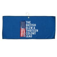 Funny 4th Of July The British Blew A 13 Colony Lead Retro Large Microfiber Waffle Golf Towel