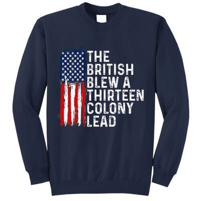 Funny 4th Of July The British Blew A 13 Colony Lead Retro Tall Sweatshirt
