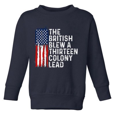 Funny 4th Of July The British Blew A 13 Colony Lead Retro Toddler Sweatshirt