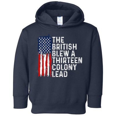 Funny 4th Of July The British Blew A 13 Colony Lead Retro Toddler Hoodie