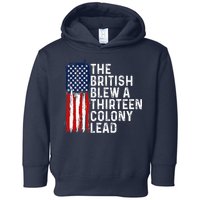 Funny 4th Of July The British Blew A 13 Colony Lead Retro Toddler Hoodie