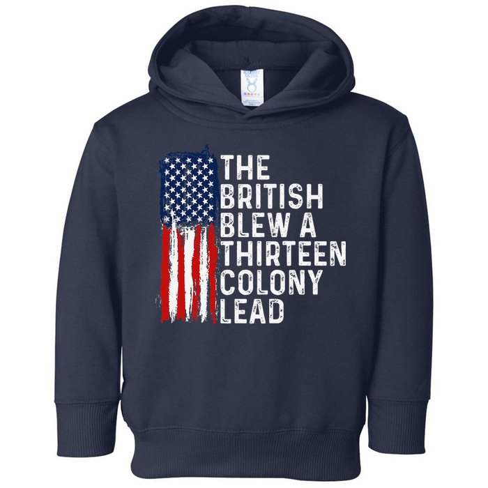 Funny 4th Of July The British Blew A 13 Colony Lead Retro Toddler Hoodie