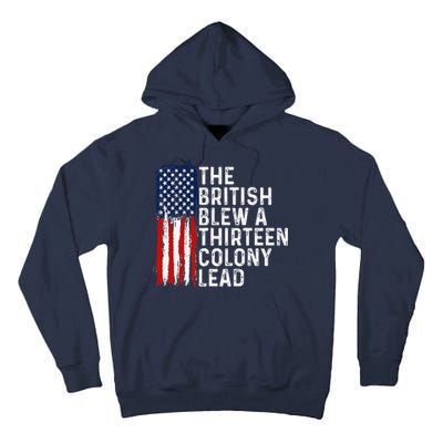 Funny 4th Of July The British Blew A 13 Colony Lead Retro Tall Hoodie
