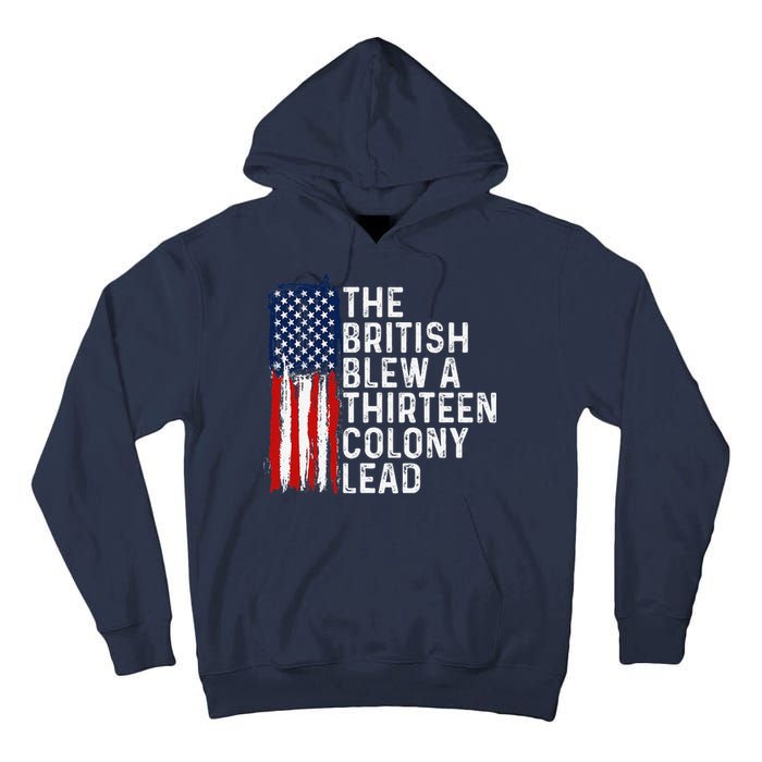Funny 4th Of July The British Blew A 13 Colony Lead Retro Tall Hoodie